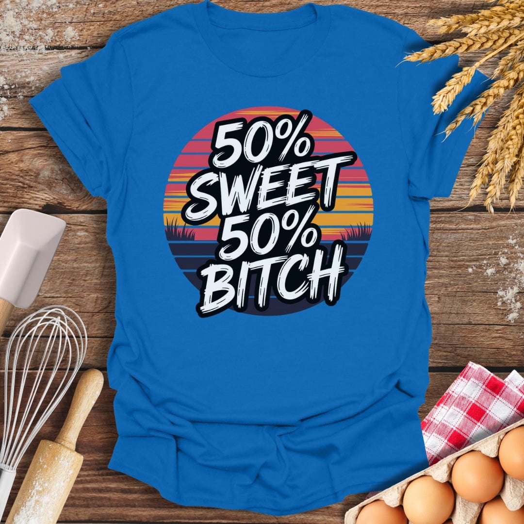 50% Sweet 50% B*tch T-Shirt Royal / S Baking Threads