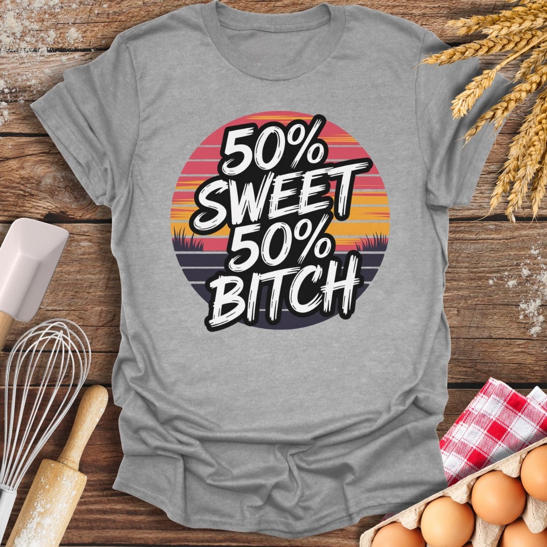 50% Sweet 50% B*tch T-Shirt Sport Grey / S Baking Threads