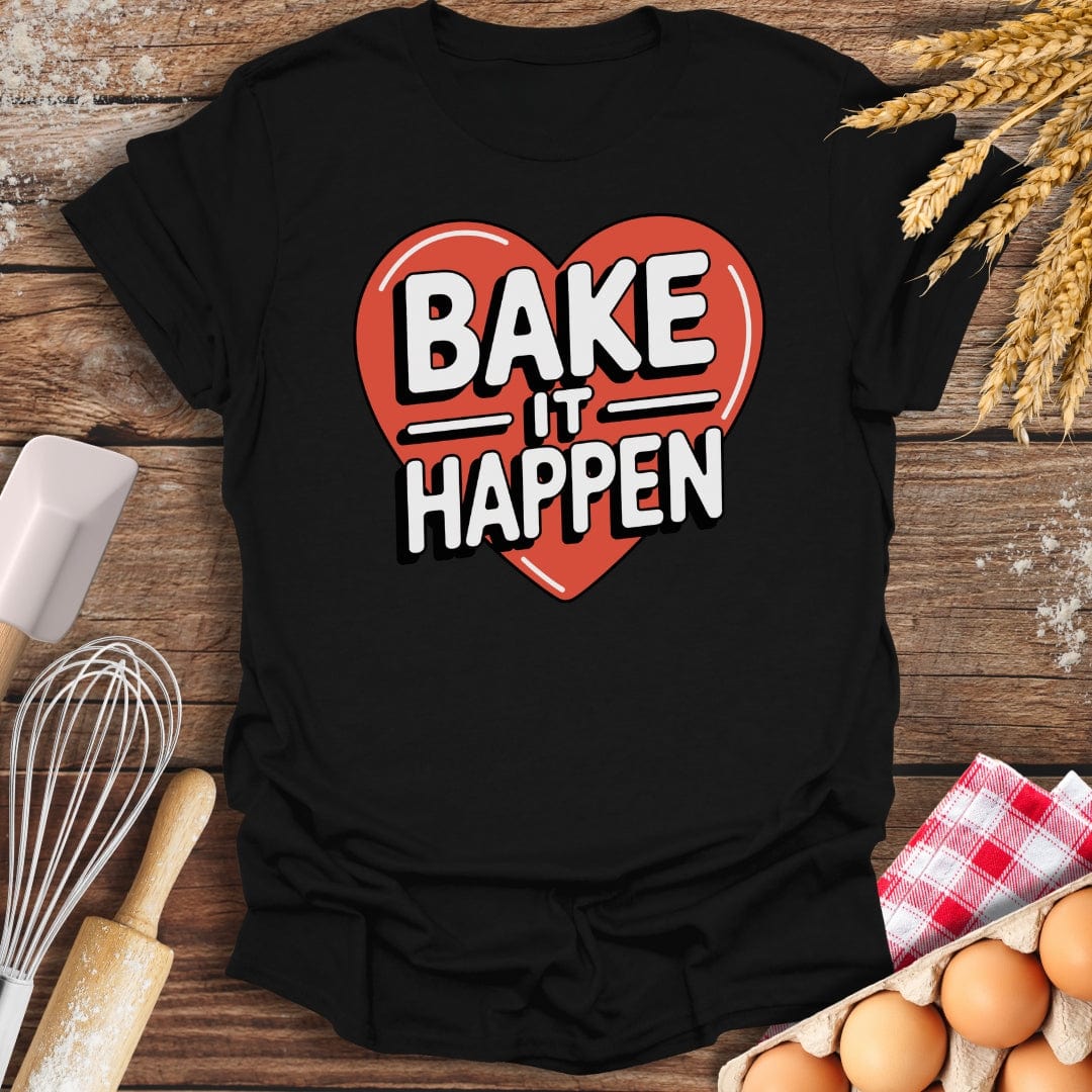 Bake It Happen T-Shirt Black / S Baking Threads