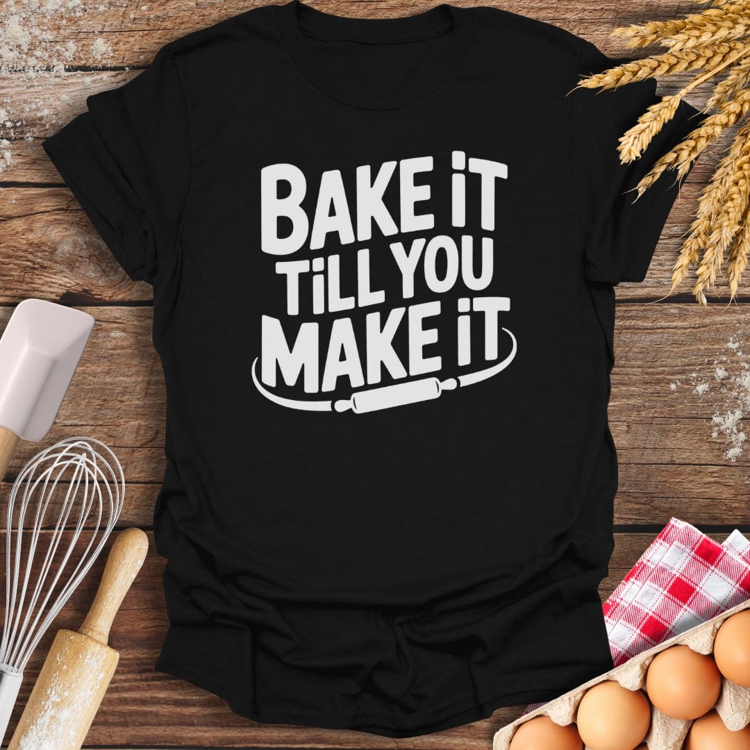 Bake It Till You Make It T-Shirt Black / S Baking Threads