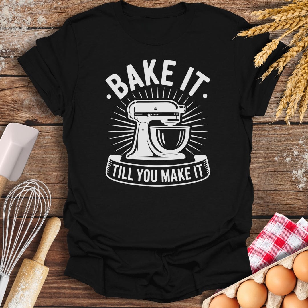 Bake It Till You Make It T-Shirt Black / S Baking Threads