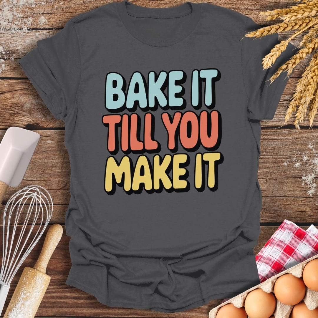 Bake It Till You Make It T-Shirt Charcoal / S Baking Threads
