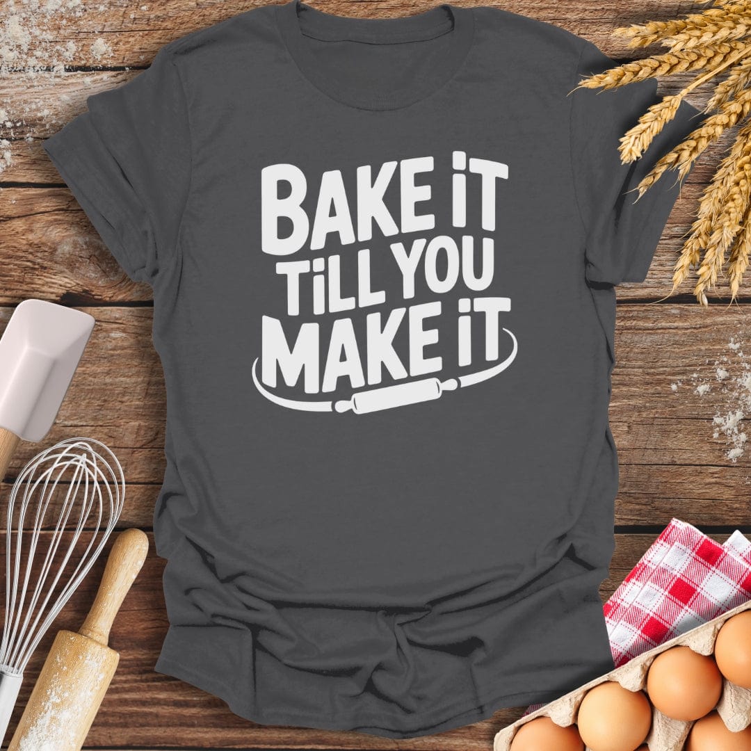 Bake It Till You Make It T-Shirt Charcoal / S Baking Threads