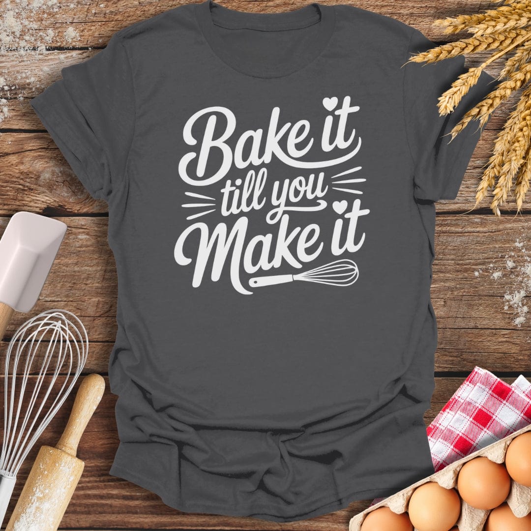 Bake It Till You Make It T-Shirt Charcoal / S Baking Threads