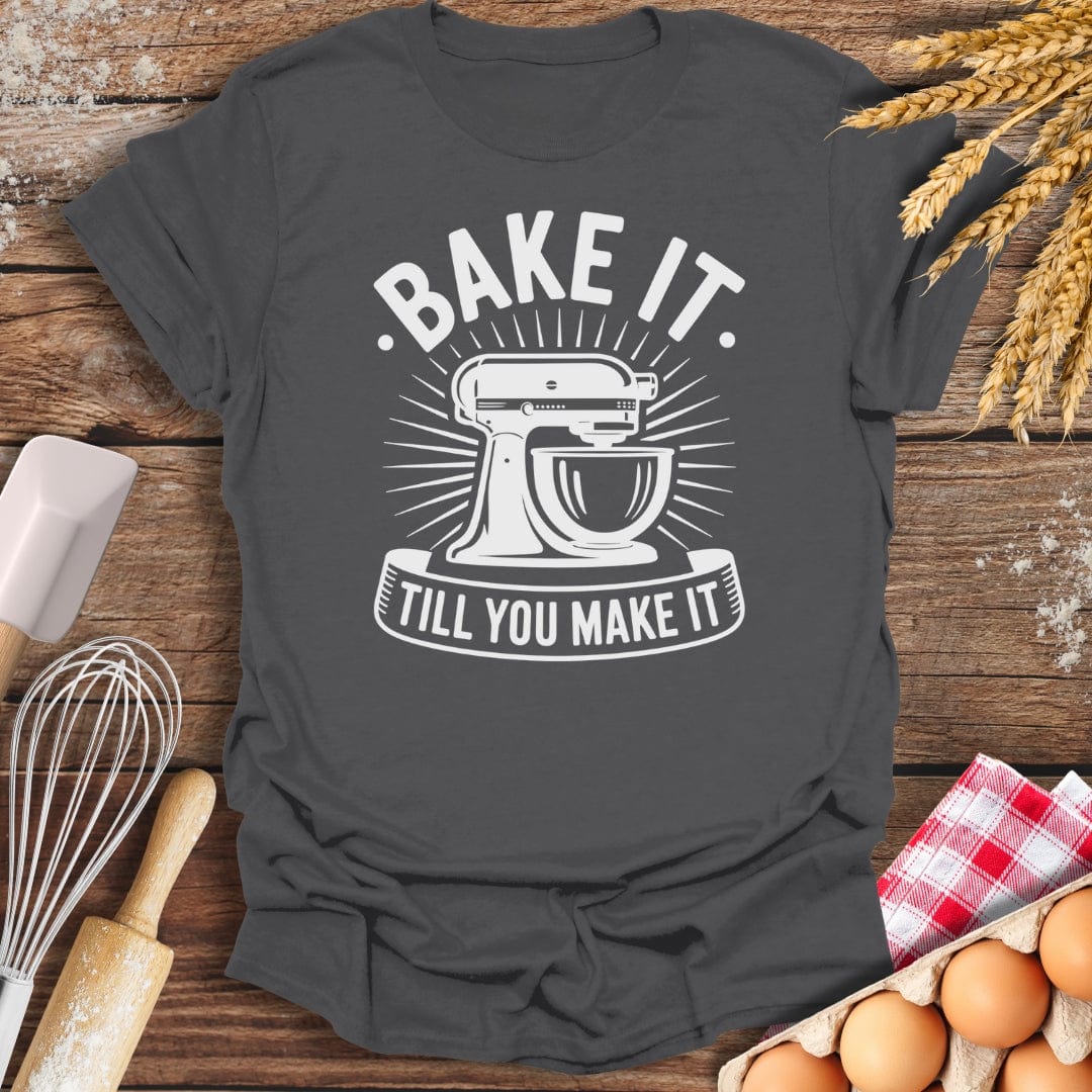 Bake It Till You Make It T-Shirt Charcoal / S Baking Threads