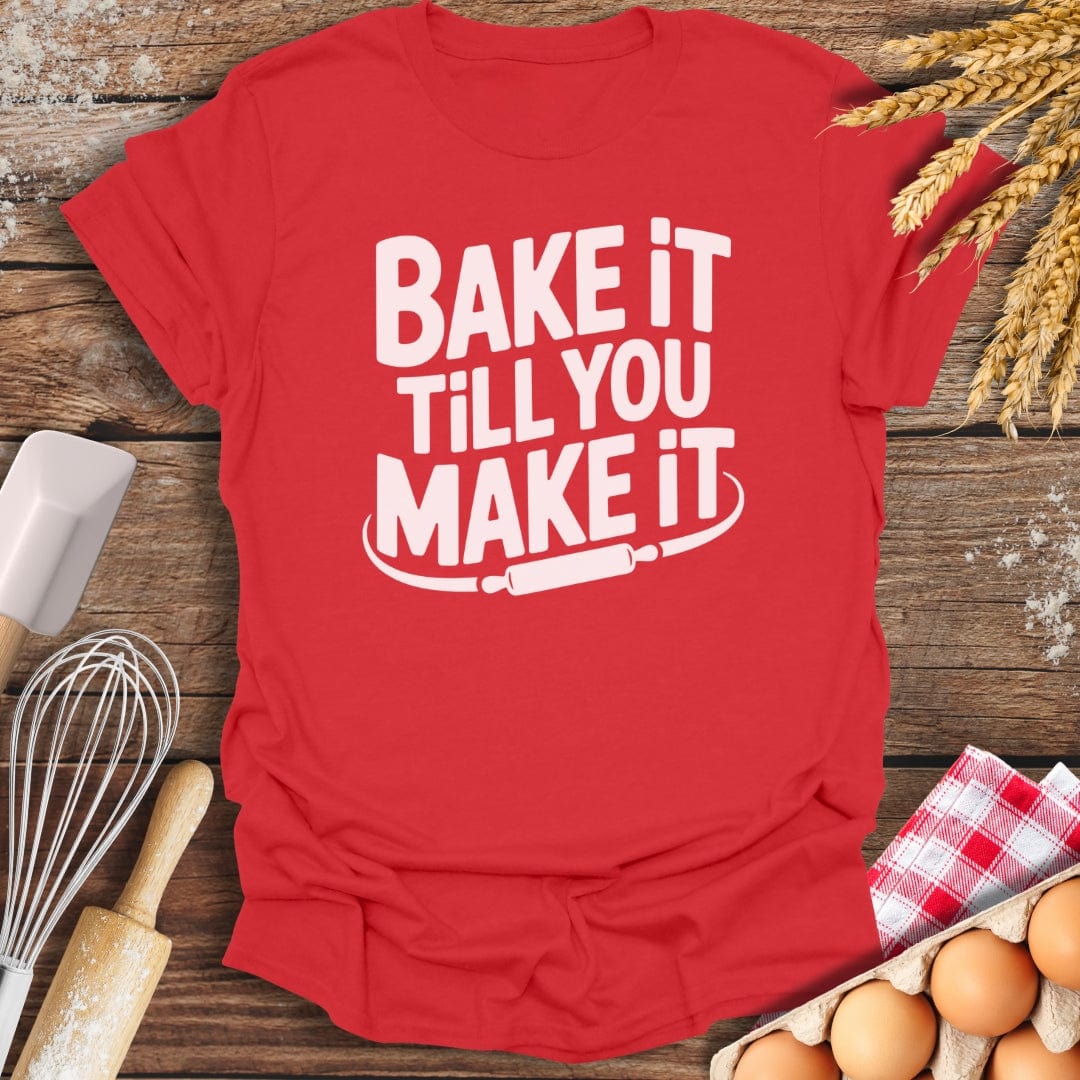 Bake It Till You Make It T-Shirt Red / S Baking Threads