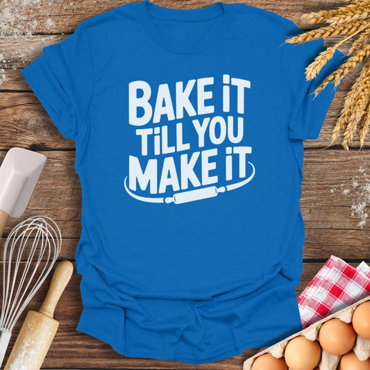 Bake It Till You Make It T-Shirt Royal / S Baking Threads