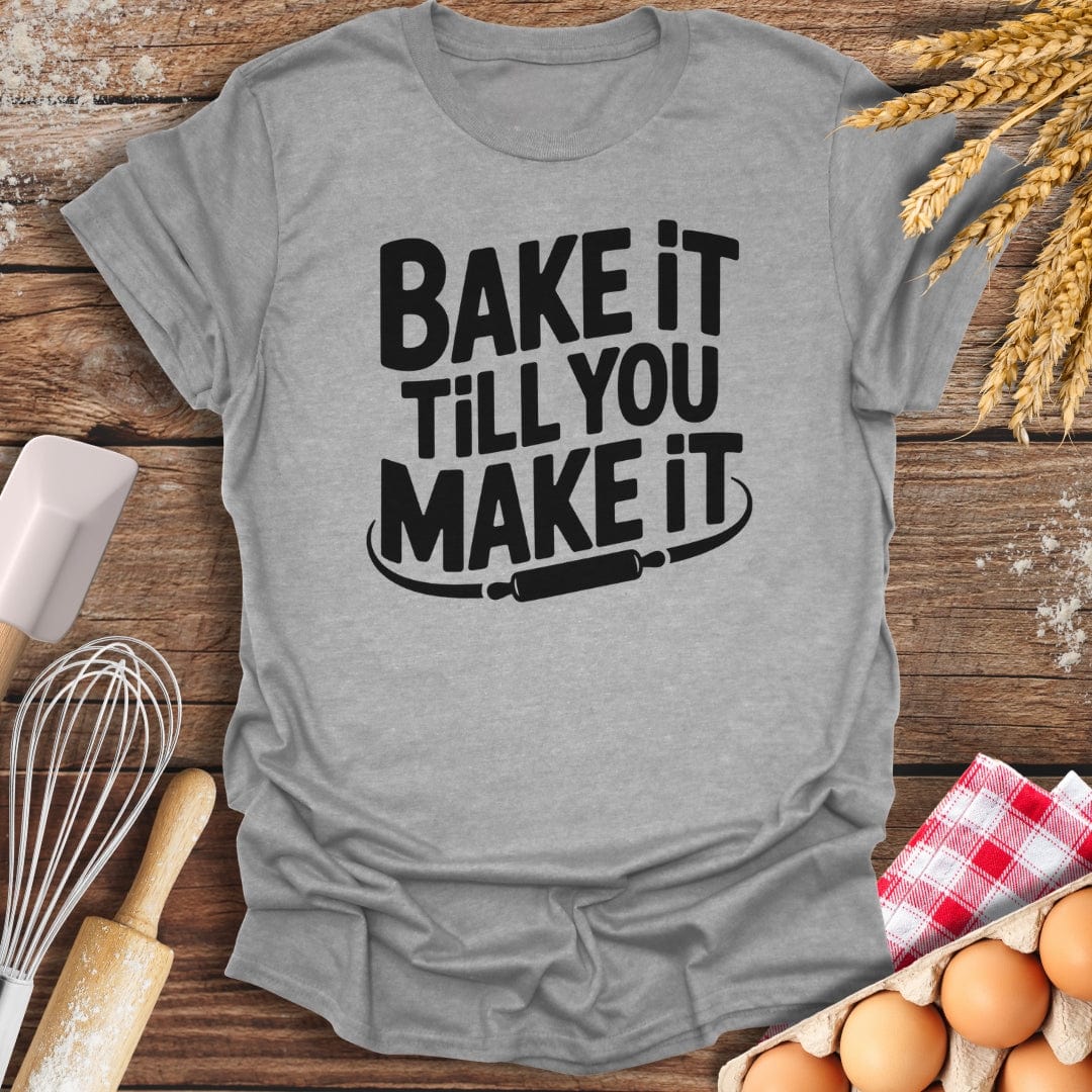 Bake It Till You Make It T-Shirt Sport Grey / S Baking Threads