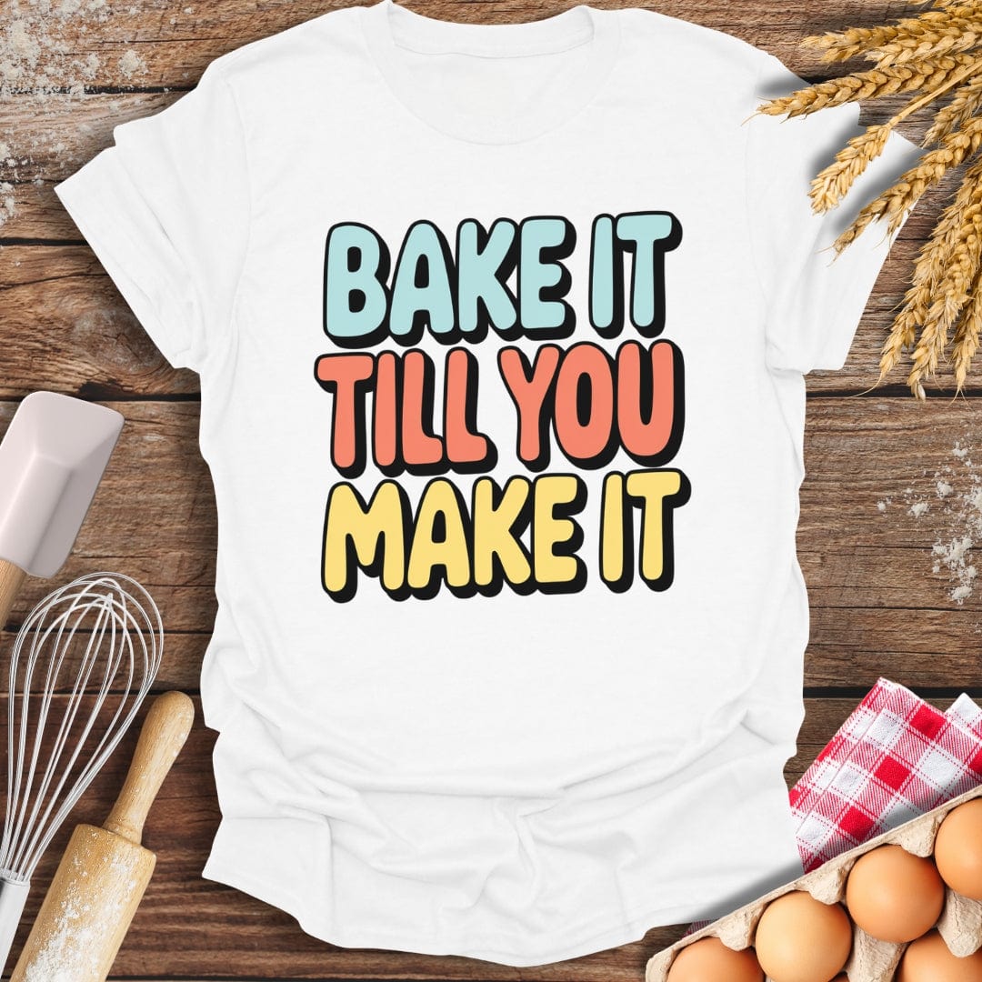 Bake It Till You Make It T-Shirt White / S Baking Threads