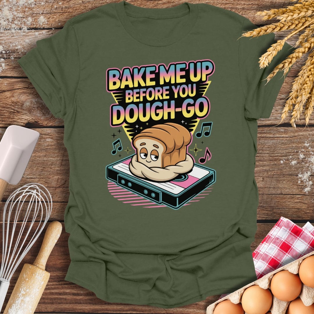 Bake Me Up T-Shirt Military Green / S Baking Threads