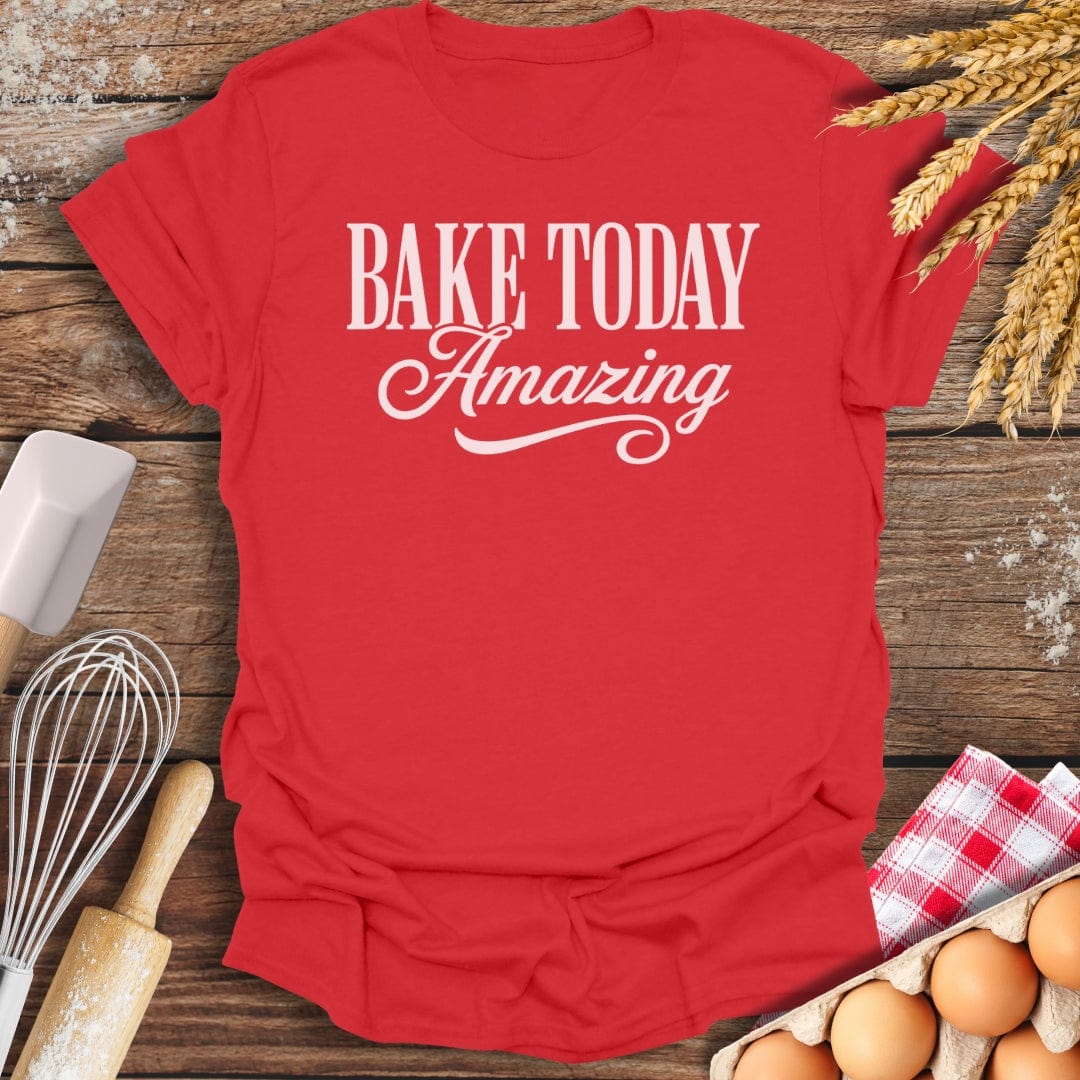 Bake Today Amazing T-Shirt Red / S Baking Threads