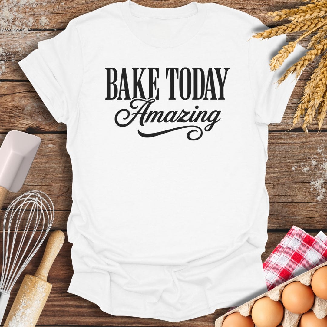 Bake Today Amazing T-Shirt White / S Baking Threads