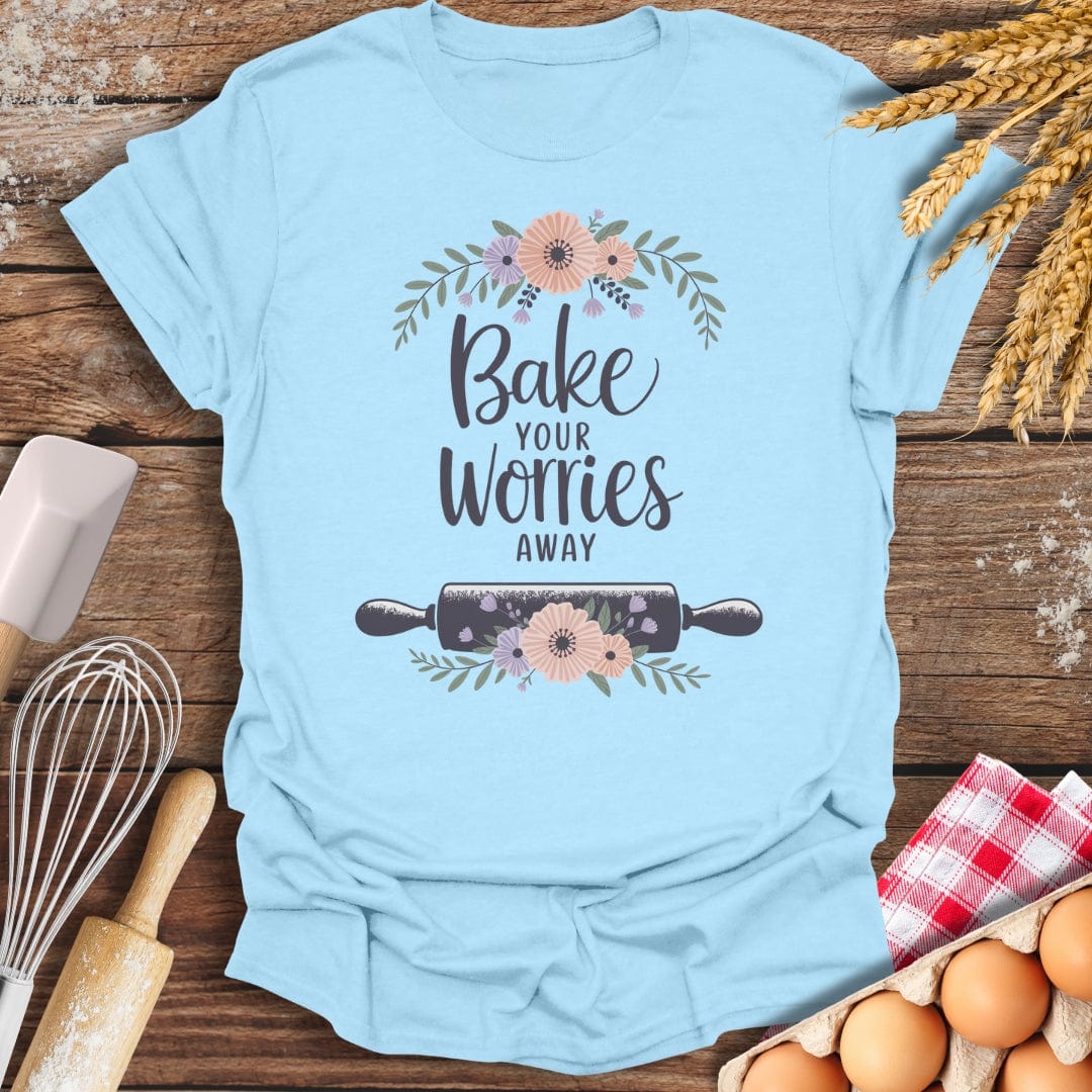 Bake Your Worries Away T-Shirt Light Blue / S Baking Threads