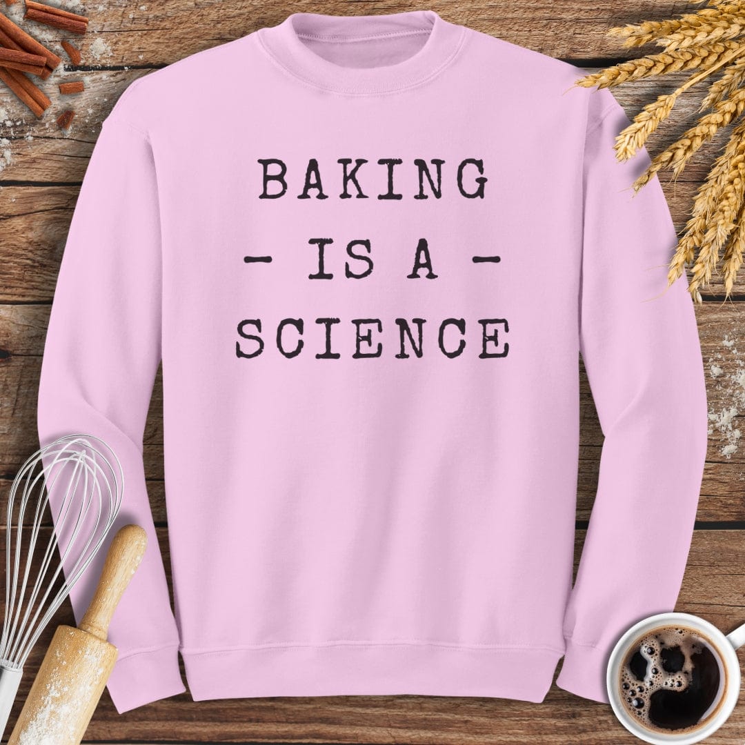 Baking Is A Science Sweatshirt Baking Threads