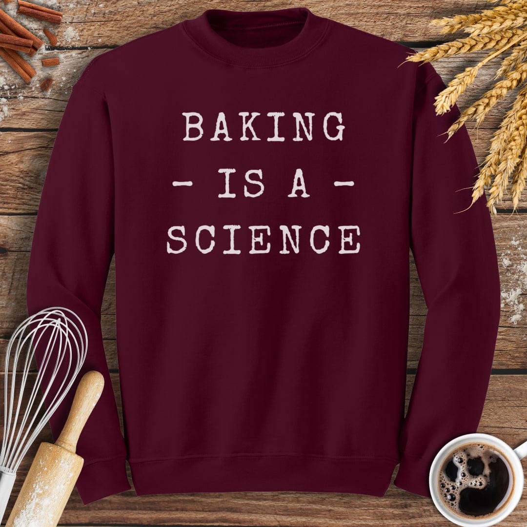 Baking Is A Science Sweatshirt Baking Threads