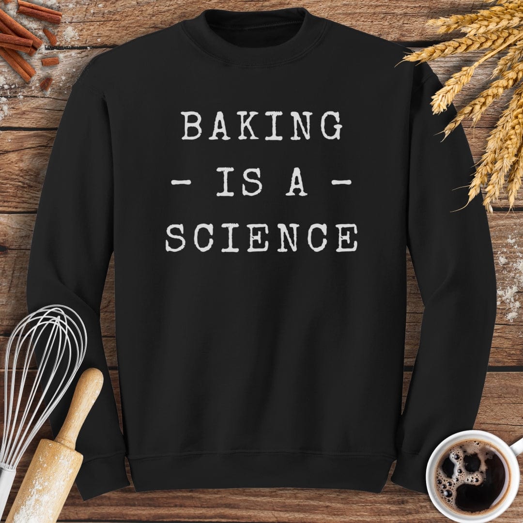 Baking Is A Science Sweatshirt Baking Threads