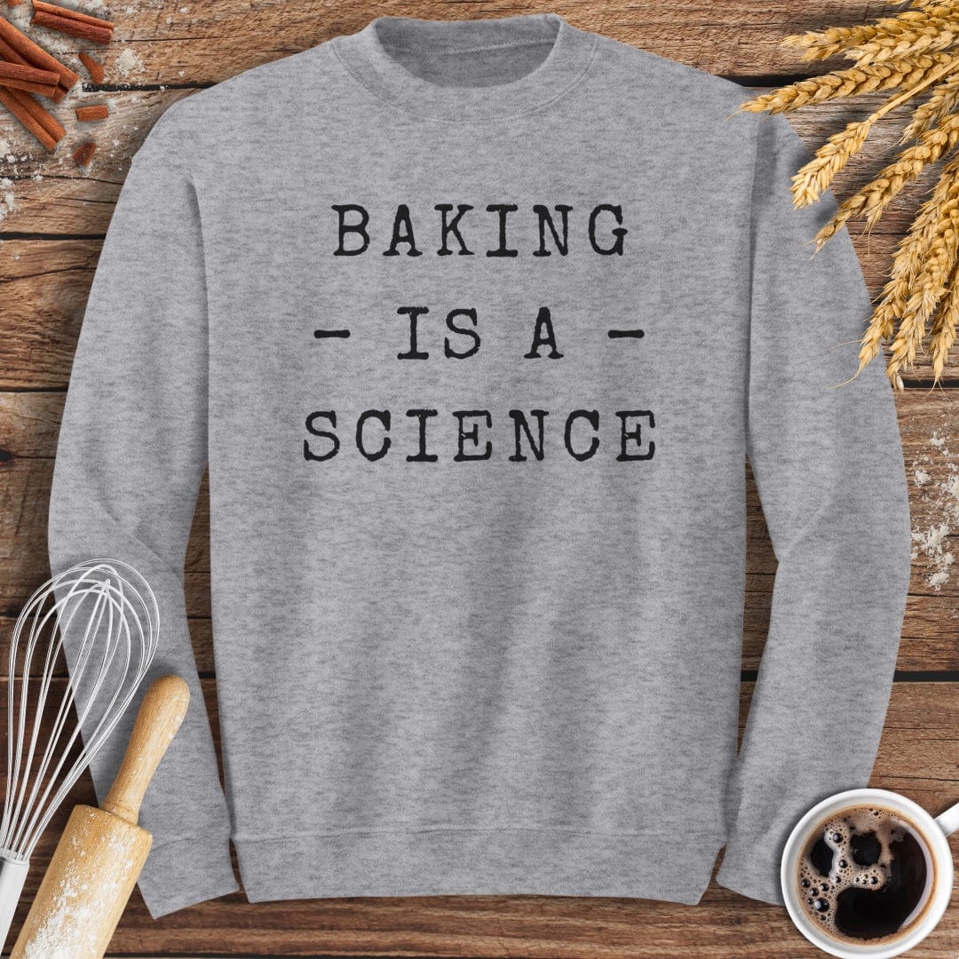 Baking Is A Science Sweatshirt Baking Threads