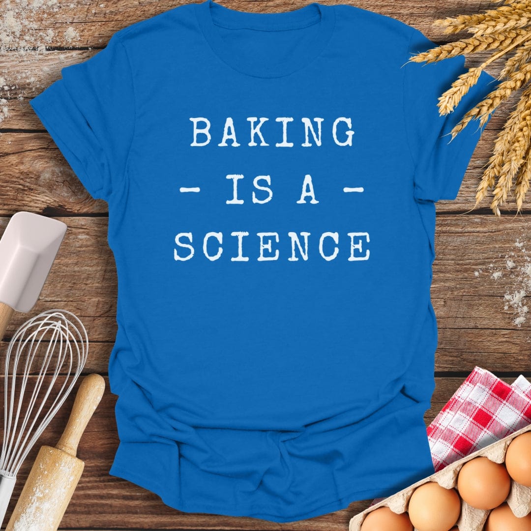 Baking Is A Science T-Shirt Royal / S Baking Threads