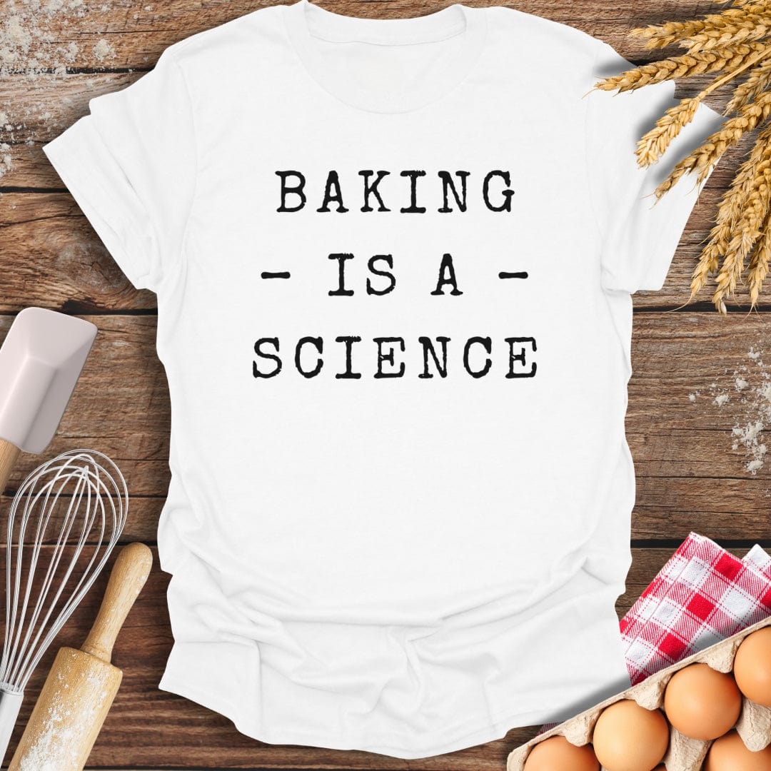 Baking Is A Science T-Shirt White / S Baking Threads