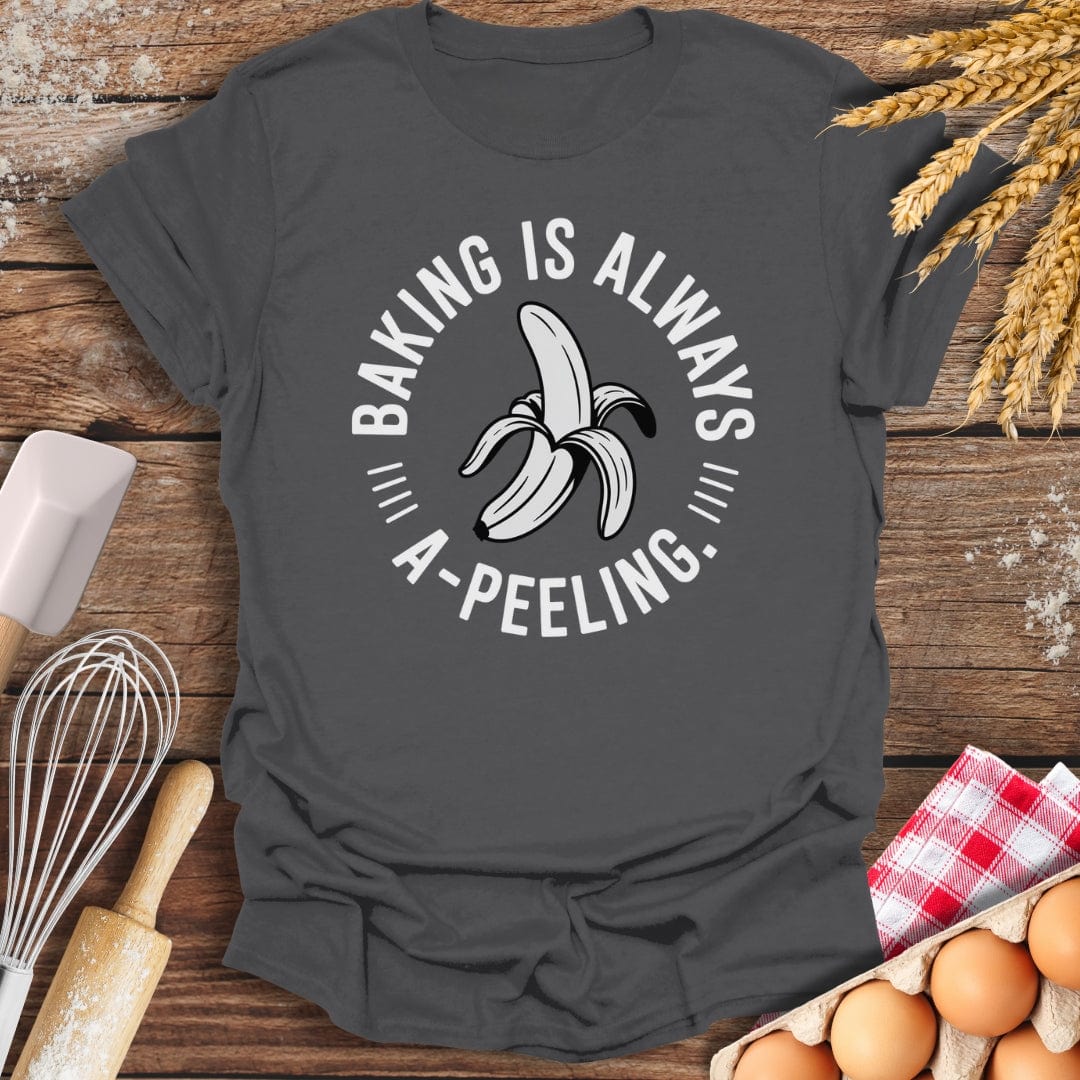 Baking Is Always A-Peeling T-Shirt Charcoal / S Baking Threads