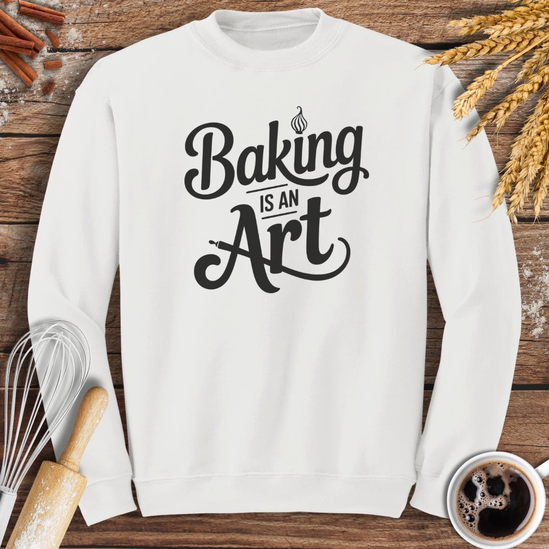 Baking Is An Art Sweatshirt Baking Threads