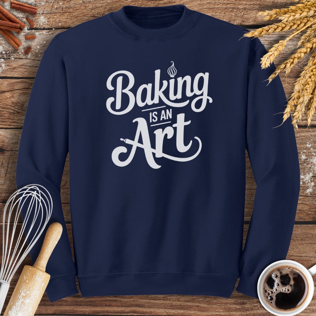 Baking Is An Art Sweatshirt Baking Threads