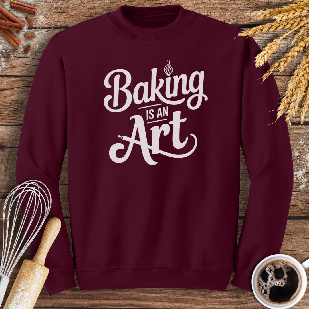 Baking Is An Art Sweatshirt Baking Threads