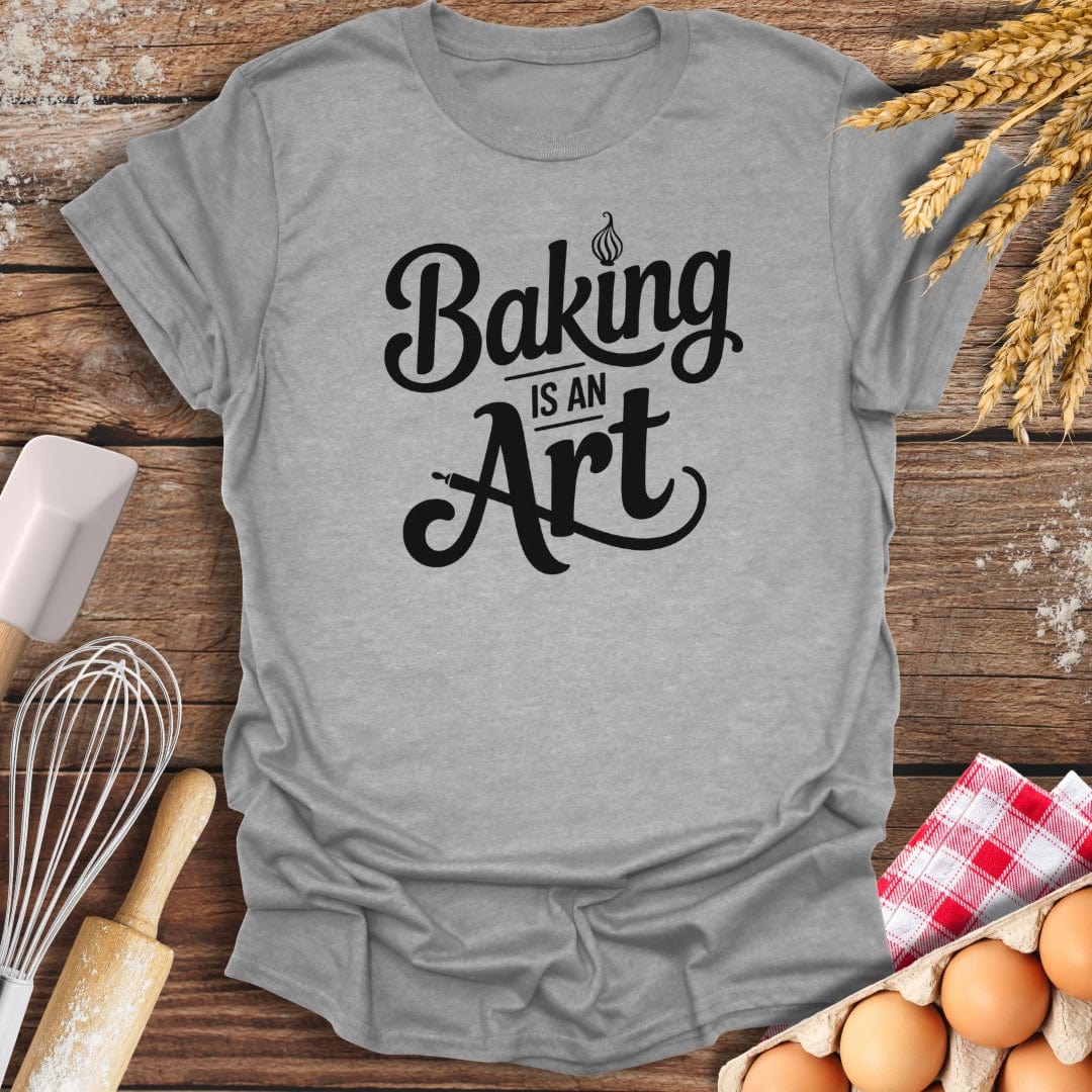 Baking Is An Art T-Shirt Sport Grey / S Baking Threads