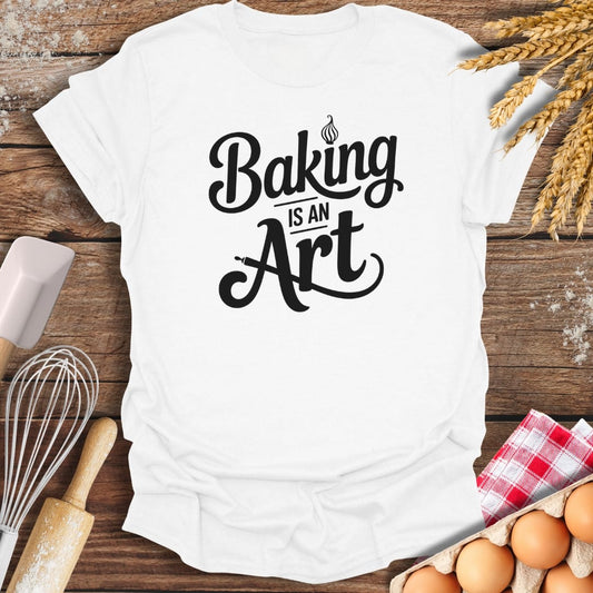 Baking Is An Art T-Shirt White / S Baking Threads
