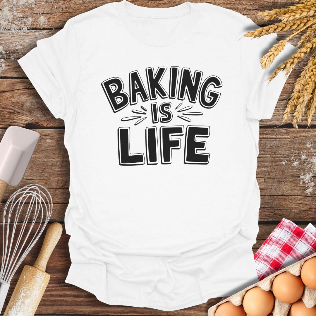 Baking Is Life T-Shirt White / S Baking Threads