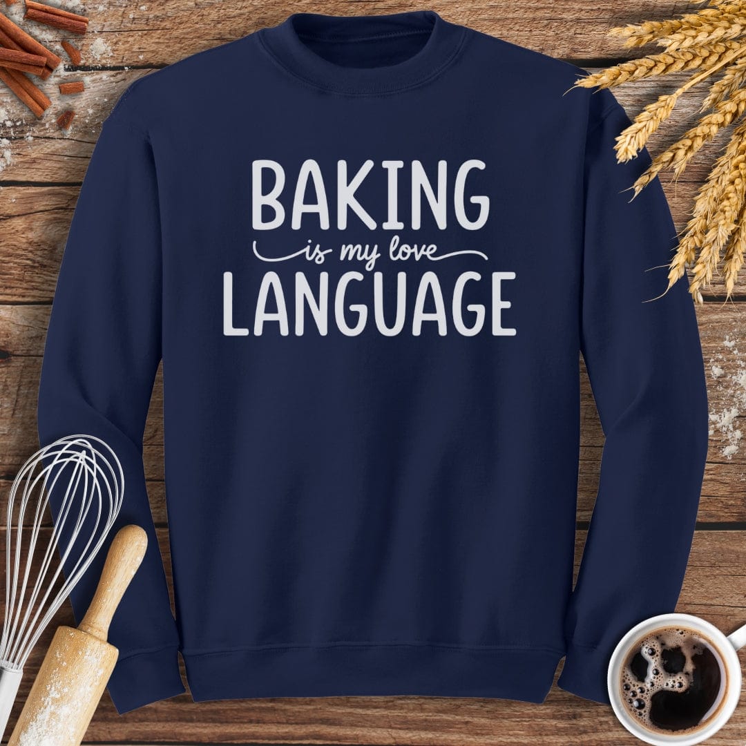 Baking Is My Love Language Sweatshirt Baking Threads
