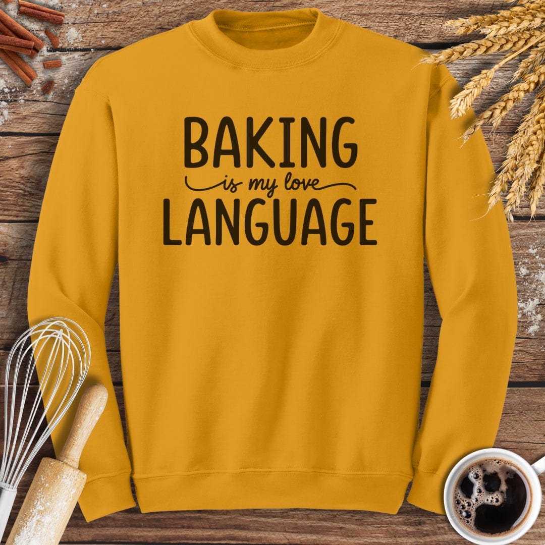 Baking Is My Love Language Sweatshirt Baking Threads