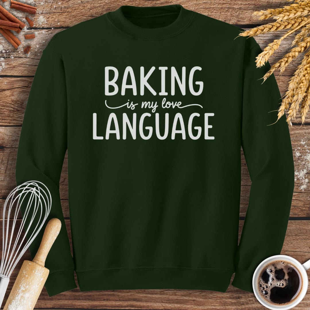 Baking Is My Love Language Sweatshirt Baking Threads