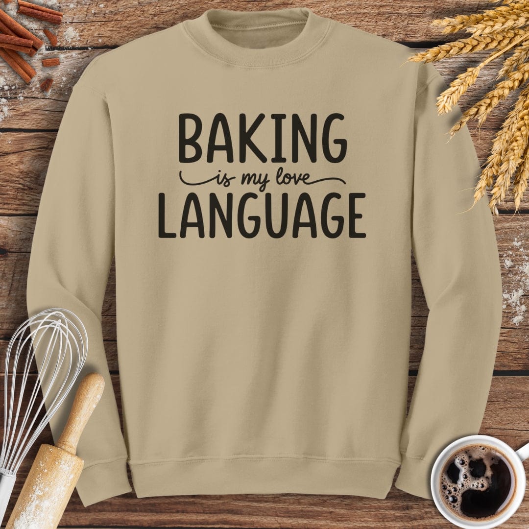 Baking Is My Love Language Sweatshirt Baking Threads