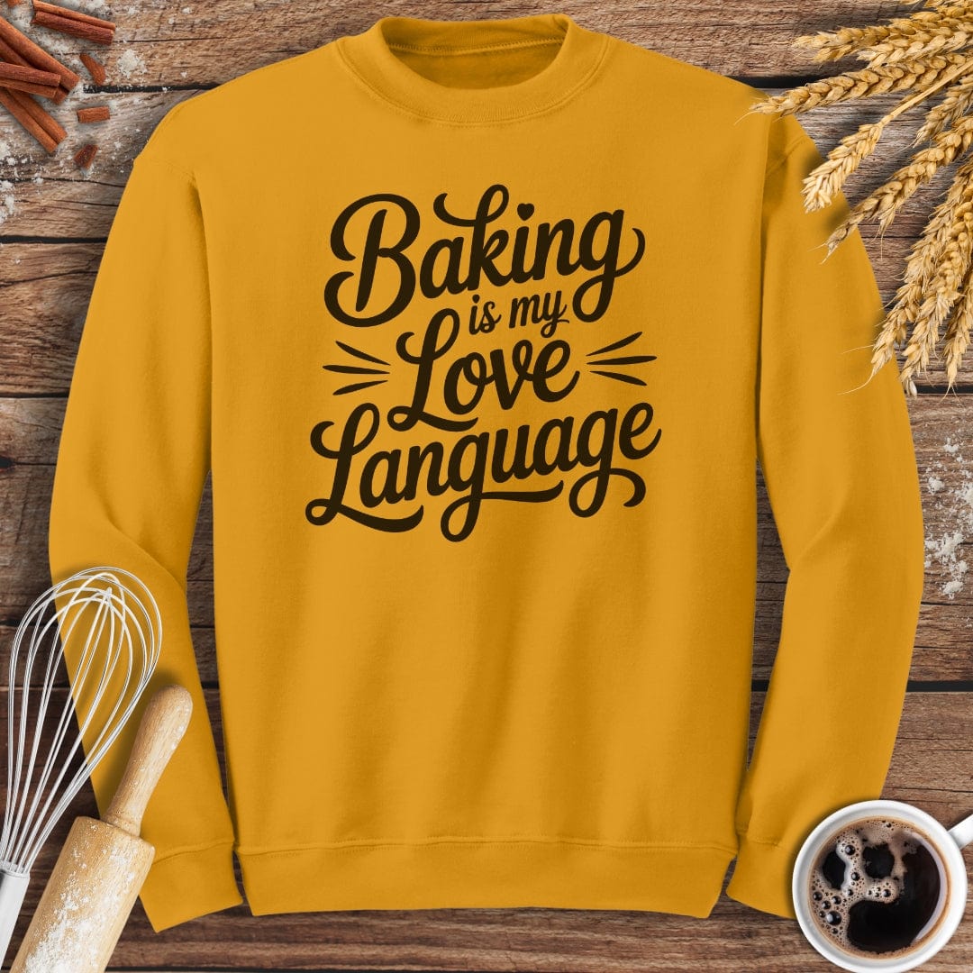 Baking Is My Love Language Sweatshirt Baking Threads
