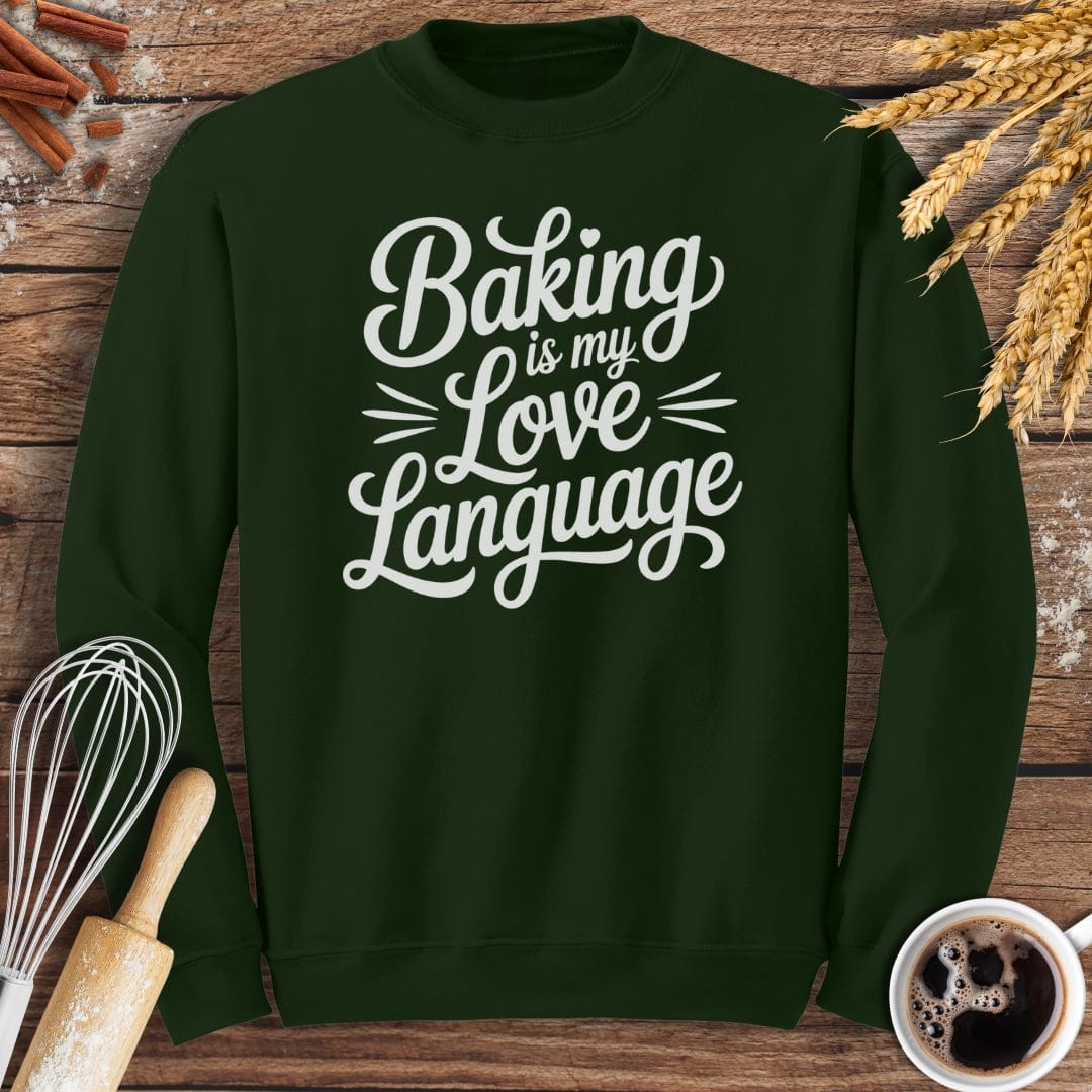 Baking Is My Love Language Sweatshirt Baking Threads