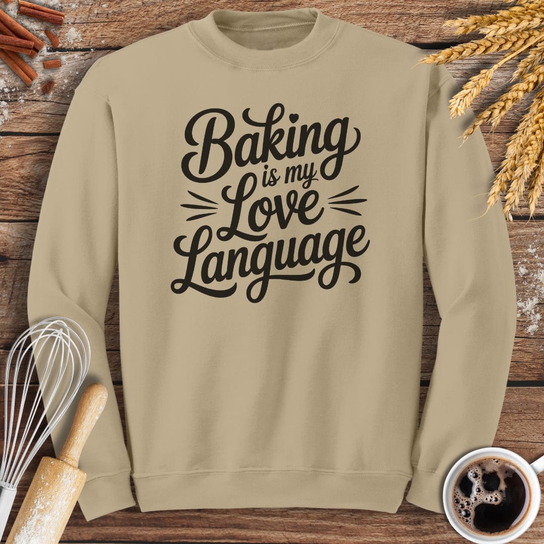 Baking Is My Love Language Sweatshirt Baking Threads