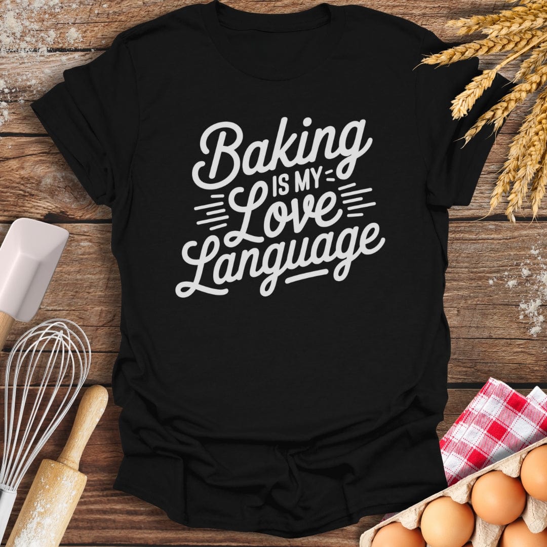 Baking Is My Love Language T-Shirt Black / S Baking Threads