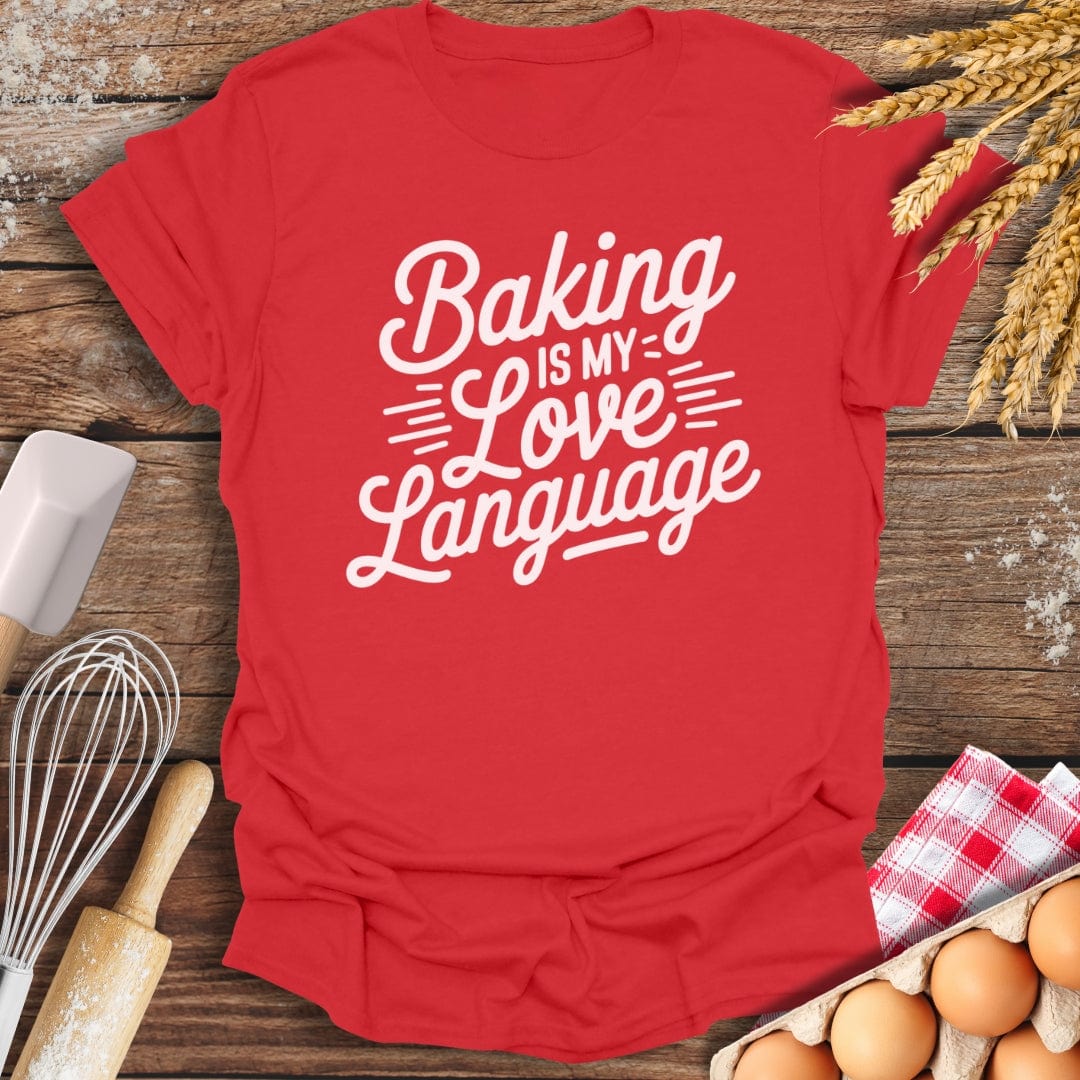 Baking Is My Love Language T-Shirt Red / S Baking Threads