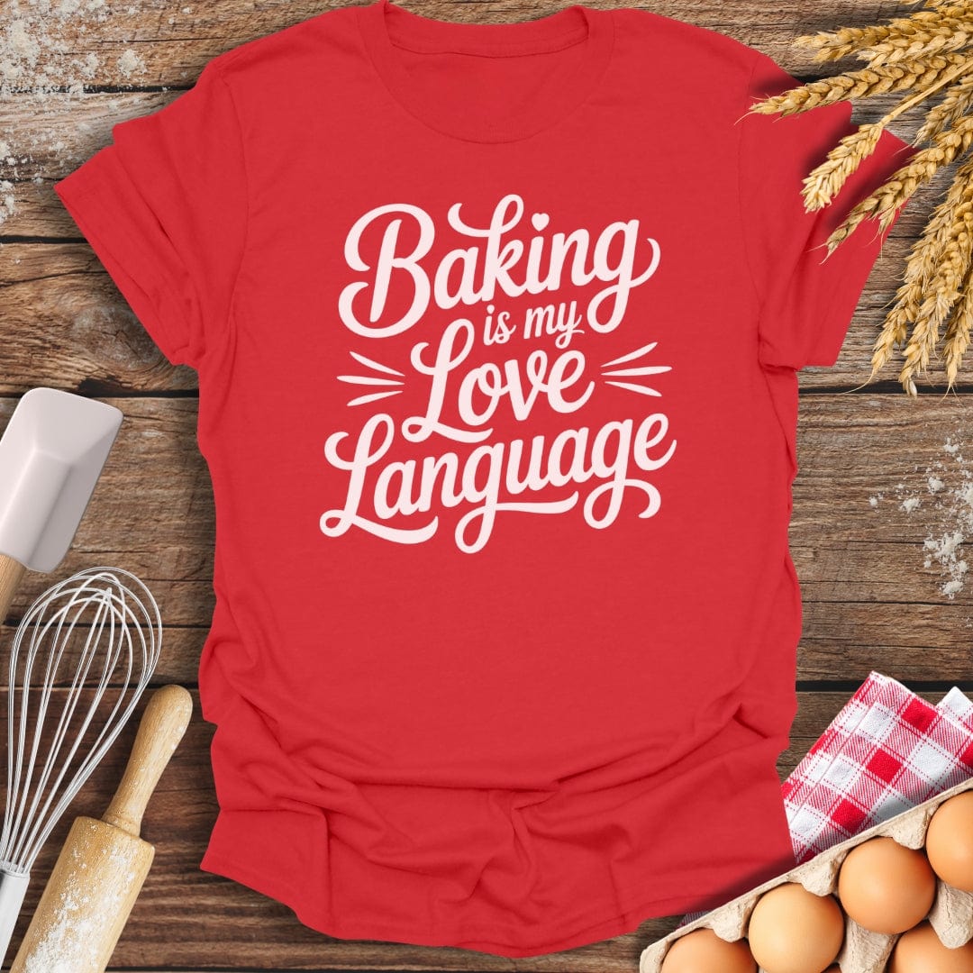 Baking Is My Love Language T-Shirt Red / S Baking Threads