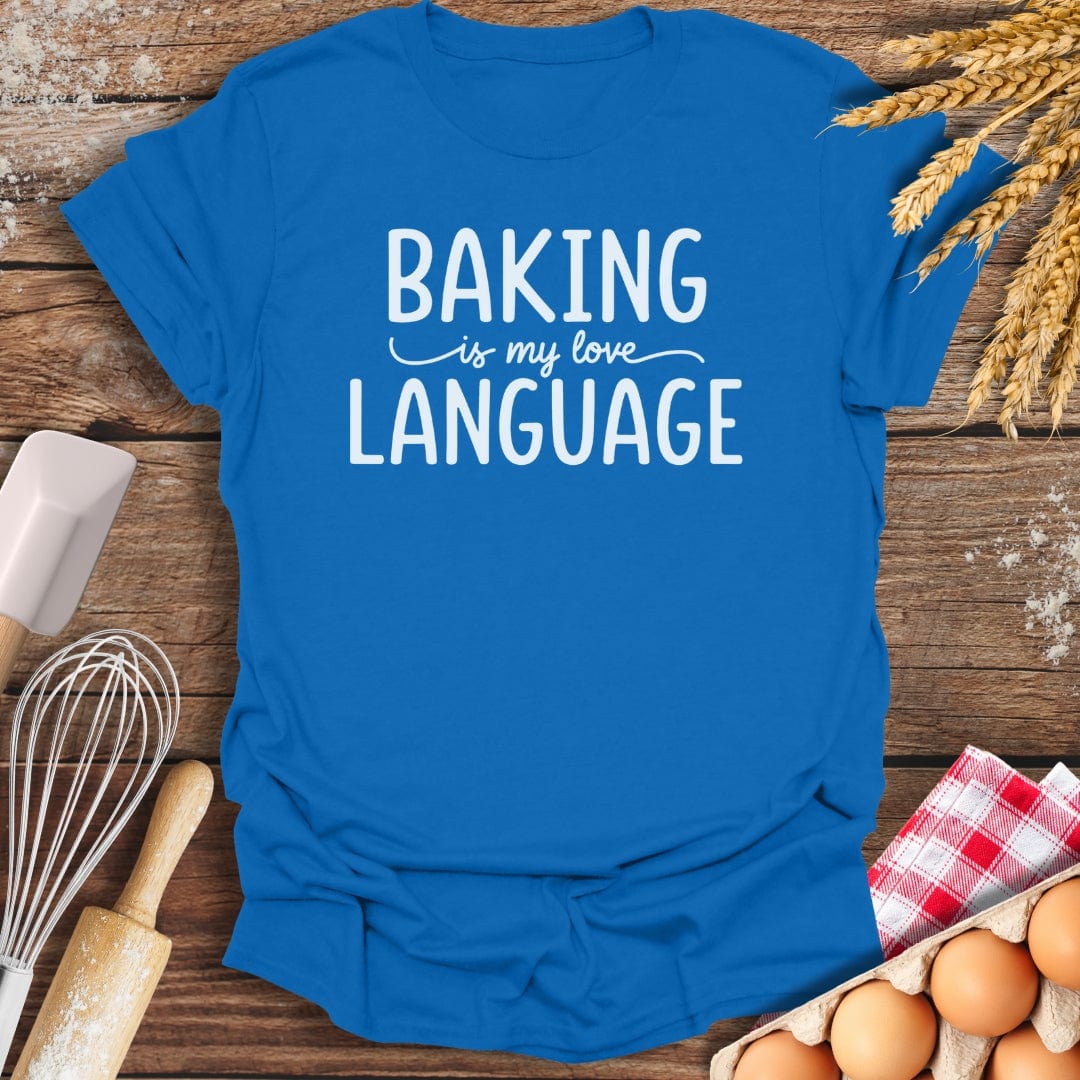 Baking Is My Love Language T-Shirt Royal / S Baking Threads