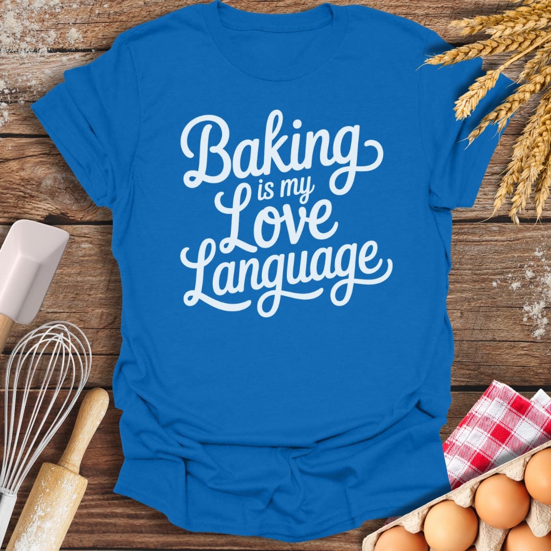 Baking Is My Love Language T-Shirt Royal / S Baking Threads