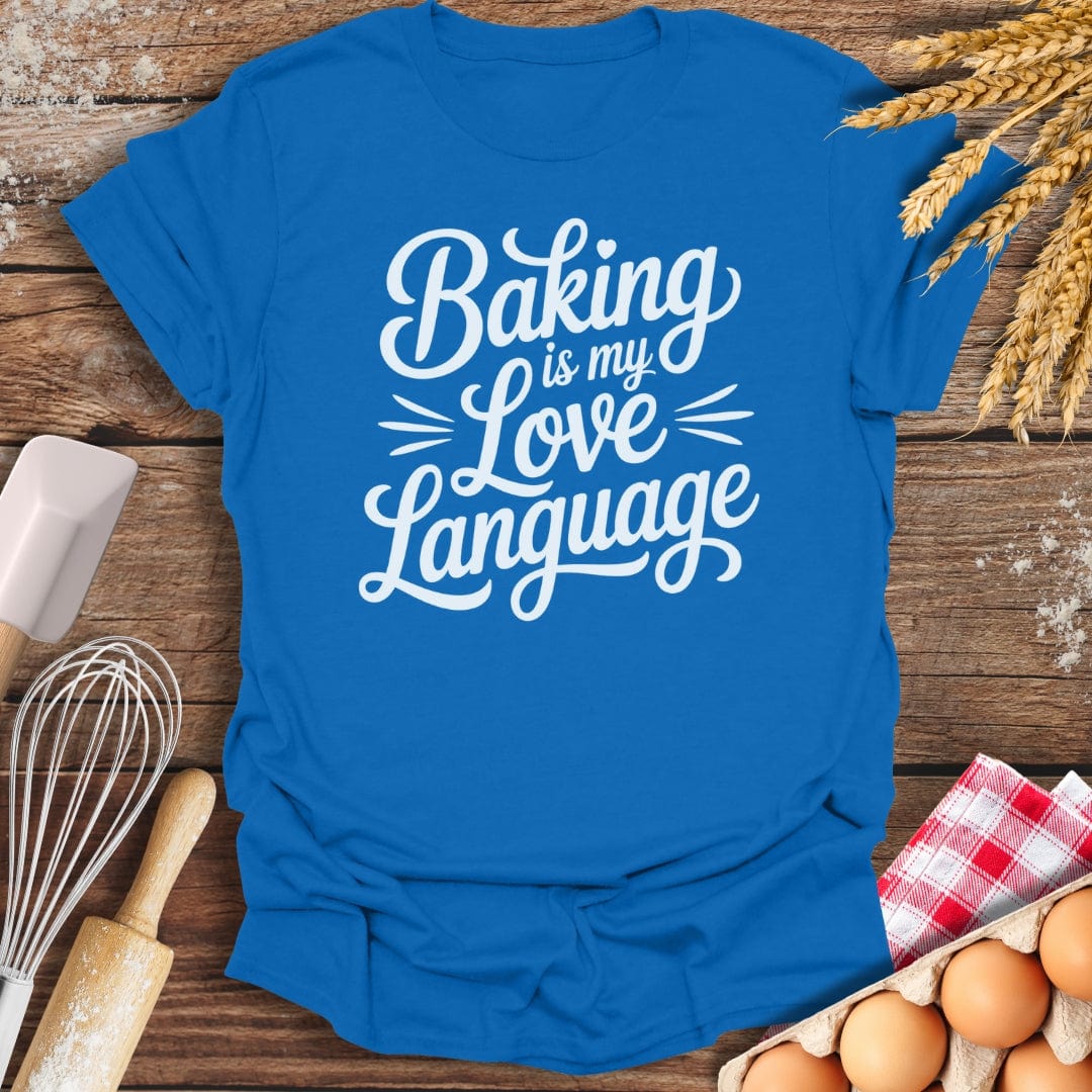 Baking Is My Love Language T-Shirt Royal / S Baking Threads