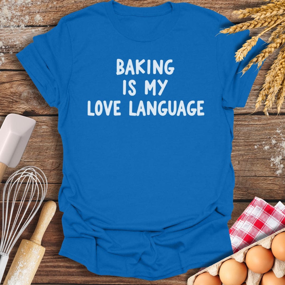 Baking Is My Love Language T-Shirt Royal / S Baking Threads