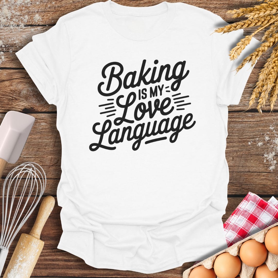 Baking Is My Love Language T-Shirt White / S Baking Threads