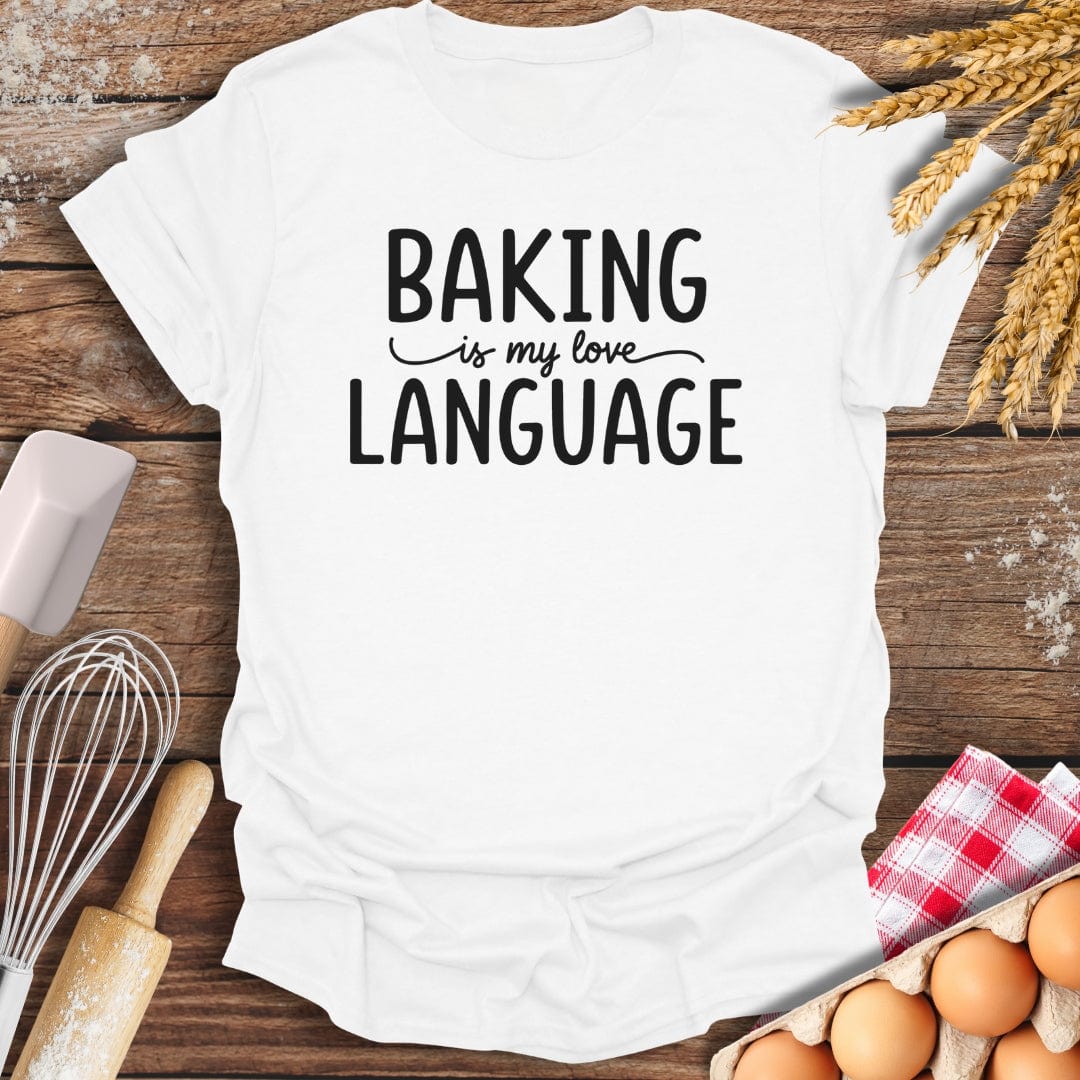Baking Is My Love Language T-Shirt White / S Baking Threads