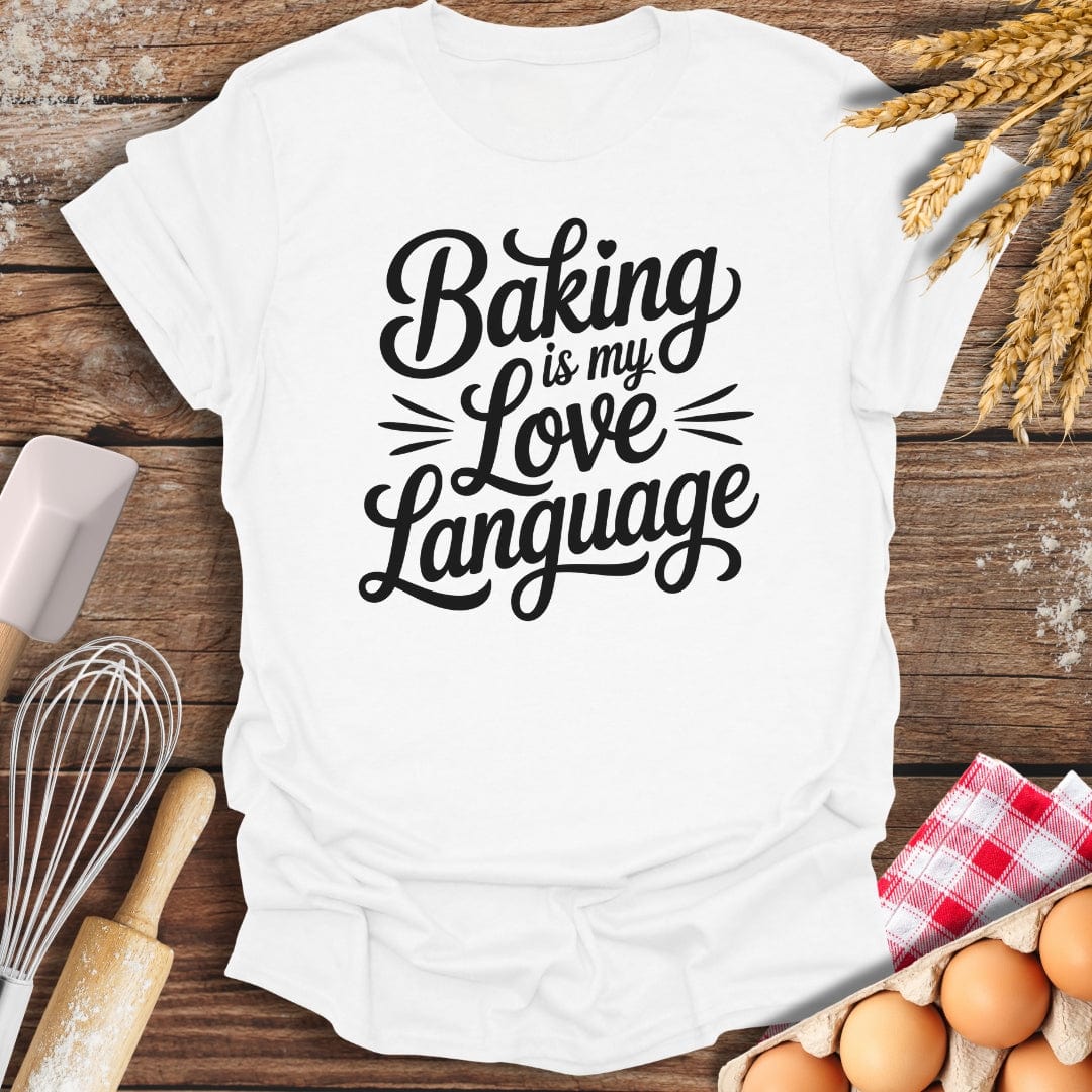 Baking Is My Love Language T-Shirt White / S Baking Threads