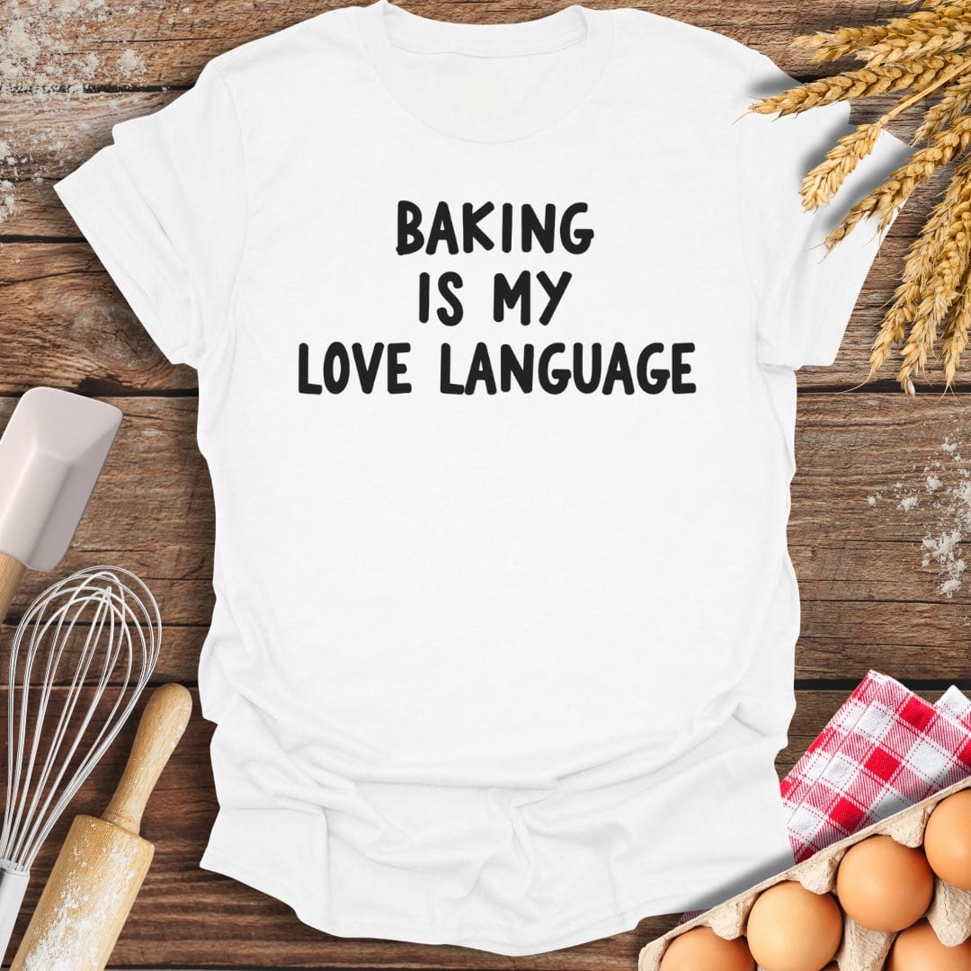 Baking Is My Love Language T-Shirt White / S Baking Threads