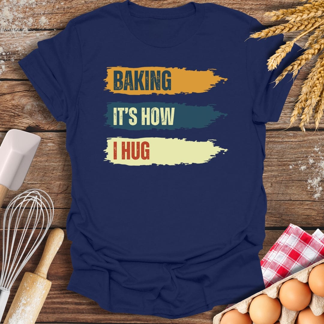 Baking It's How I Hug T-Shirt Navy / S Baking Threads