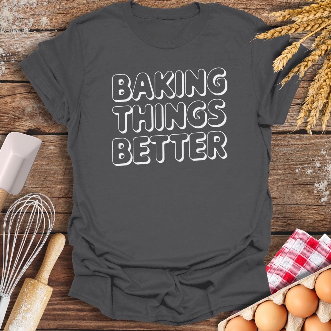 Baking Things Better T-Shirt Charcoal / S Baking Threads
